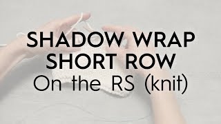 Shadow Wrap Short Row  On the RS knit  Knitting Tutorial [upl. by Howlend307]