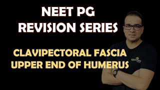 NEET PG UPPER END OF HUMERUS amp CLAVIPECTORAL FASCIA [upl. by Eglantine699]