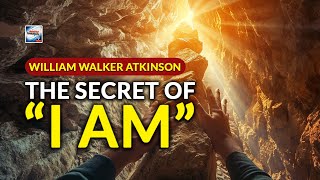 William Walker Atkinson  The Secret Of I AM [upl. by Eniruam983]