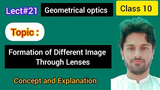 Lec21 Formation of Different Images Through lenses  Class 10  Geometrical Optics [upl. by Gambrill]