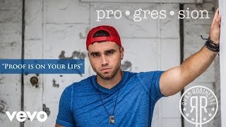 Ryan Robinette  Proof Is on Your Lips Audio [upl. by Dagna]