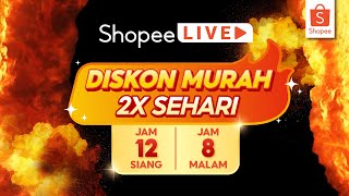 Shopee Live Diskon Murah 2x Sehari  Tiap Jam 12 Siang amp 8 Malam [upl. by Vashtee]