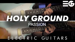 Holy Ground  ELECTRIC GUITARS  Passion [upl. by Simone]