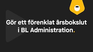 Gör ett förenklat årsbokslut med guiden i BL Administration [upl. by Irme]