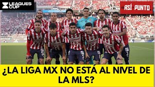 La LIGA MX NO PUEDE con la MLS en la LEAGUES CUP 2024 ¿Ya es costumbre  Es Así y Punto [upl. by Amrita971]