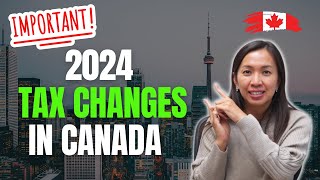 Everything Canadians Need To Know About 2024 Tax Changes [upl. by Dougherty]