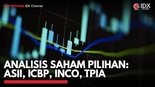 Analisis Saham Pilihan ASII ICBP INCO TPIA  IDX CHANNEL [upl. by Aneelehs13]