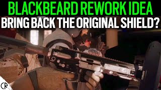 Blackbeard Rework Idea  The Original Shield  Shorts  Rainbow Six Siege [upl. by Eikcir]