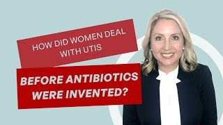 What happened to women who got UTIs before antibiotics were invented [upl. by Andromada]