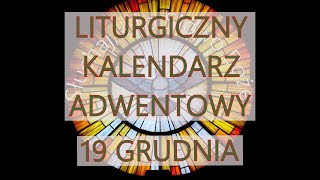 Liturgiczny Kalendarz Adwentowy  19 grudnia [upl. by Drain920]