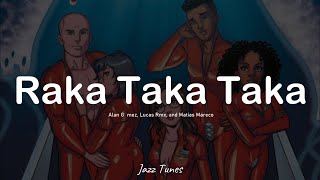 Raka Raka Taka Taka Taka song [upl. by Conlan159]