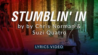 Stumblin In by Chris Norman amp Suzi Quatro  Lyrics Video [upl. by Aihseit]