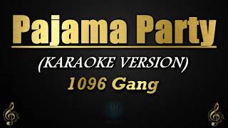 Pajama Party  1096 Gang KaraokeInstrumental [upl. by Kinna]