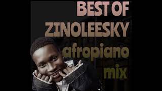 Best Of Zinoleesky Afropiano 20222023 Mix [upl. by Roseline985]