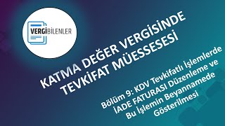 KDV TEVKİFATI BÖLÜM 9 KDV Tevkifatlı İşlemlerde İADE FATURASI Düzenleme Beyannamede Gösterme [upl. by Ytsirc]