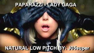 Paparazzi  Lady Gaga natural low pitch [upl. by Nonahs]