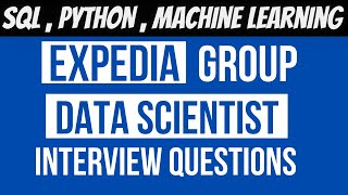 Expedia Data Scientist Interview Questions  SQL Coding and Machine Learning Exercise [upl. by Kuehnel]