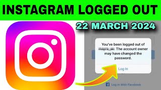 You Have Been Logged Out From Instagram  22 March 2024 [upl. by Ume949]