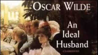 Oscar Wilde  An Ideal Husband [upl. by Fitzger]