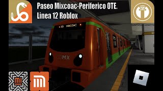 Paseo MixcoacPeriferico OTE CDMX linea 12 Roblox [upl. by Ymorej123]