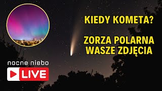 Kiedy i gdzie szukać komety Oglądamy Wasze zdjęcia zorzy polarnej  Nocne Niebo live [upl. by Arodaeht]