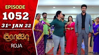 ROJA Serial  Episode 1052  31st Jan 2022  Priyanka  Sibbu Suryan  Saregama TV Shows Tamil [upl. by Aerol817]