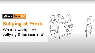 What Does Bullying and Harassment Mean for You and Your Workplace  WorkSafeBC [upl. by Coady]