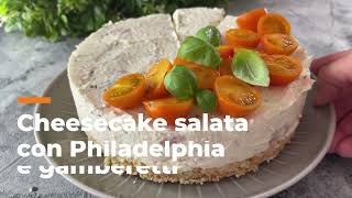 Un antipasto goloso e SEMPLICISSIMO da preparare CHEESECAKE SALATA CON PHILADELPHIA E GAMBERETTI [upl. by Malloch]