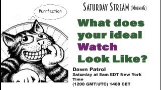 What does your ideal watch Look Like 8am New York Time 2000 China 1200 GMT 1400 CETLive Stream [upl. by Zurkow]