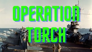 What REALLY Happened During Operation Torch in 1942 [upl. by Hsiwhem]