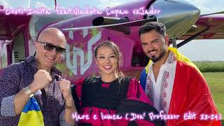 Costi Ionita feat Vladuta Lupau vs Jador  Mare e lumea Don Professor Edit 20232024 [upl. by Roseline]