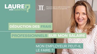 Déduction des frais professionnels sur mon salaire  Laure des Questions  Épisode 68 [upl. by Elhsa]