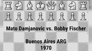 MATO DAMJONOVIC vs BOBBY FISCHER  Buenos Aires ARG 1970 chess [upl. by Ennairoc]