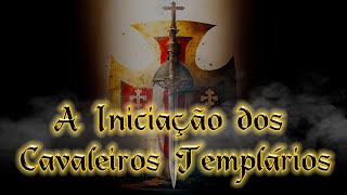 OS CAVALEIROS TEMPLÁRIOS  A Iniciação na Ordem e a Vida dos Templários [upl. by Nodarb777]