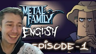 Metal Family S1 EP1 amp EP2 Reaction [upl. by Yraeg194]