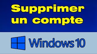 Comment supprimer un compte Windows 10 [upl. by Nager]