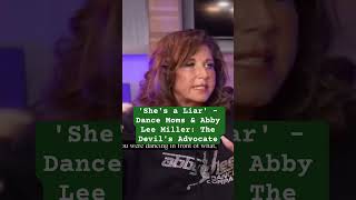 Shes a Liar  Dance Moms amp Abby Lee Miller The Devils Advocate [upl. by Dray]