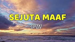 Spin  Sejuta Maaf Lirik [upl. by Bee]