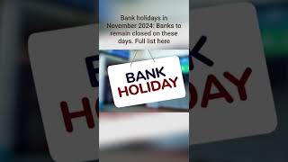 Bank holidays in November 2024 Banks to remain closed on these days Full list here [upl. by Emina]