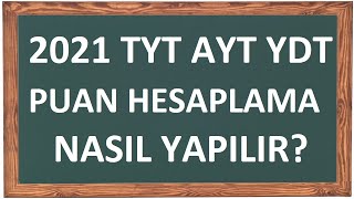 2021 YKS TYT AYT YDT Puan Hesaplama Nasıl Yapılır [upl. by Melitta39]