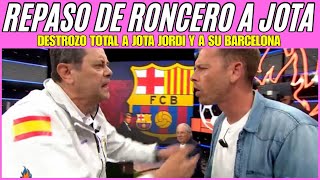 EL REPASO DE RONCERO A JOTA JORDI POR SUS LLOROS CONTRA EL MADRID [upl. by Idnac480]