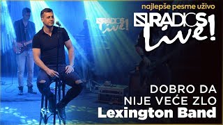 Lexington  Dobro da nije vece zlo RADIO S LIVE [upl. by Kirit929]