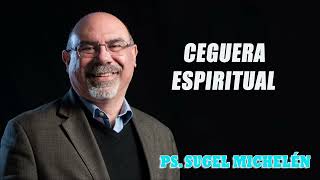 Ps Sugel Michelén  Ceguera espiritual Marcos 8126 [upl. by Oetsira108]