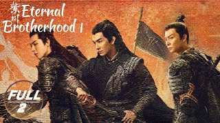 【ENG SUB  FULL】Eternal Brotherhood 1 EP2Zichuan Xiu was Framed by Yang Minghua  紫川·光明三杰  iQIYI [upl. by Kellsie]