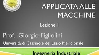 Meccanica applicata alle macchine Lezione 1 [upl. by Ahsenyt897]