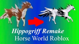 Hippogriff Remake UpdateHorse World Roblox [upl. by Rudolph]