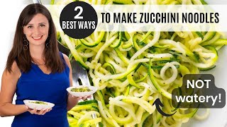 ZUCCHINI NOODLES 2 BEST Ways To Make Them NOT Watery [upl. by Eleira]