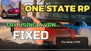 HOW TO FIX ONE STATE RP TRY USING A VPN ERROR  ONE STATE RP TRY USING A VPN ERROR [upl. by Johnston]