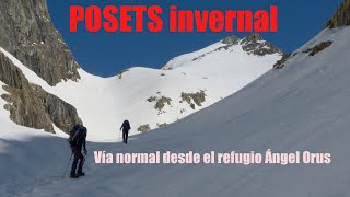 POSETS VÍA NORMAL INVERNAL DESDE EL REFUGIO ÁNGEL ORUS  PIRINEOSHUESCA [upl. by Nohsram101]