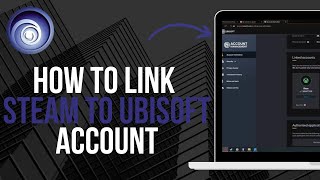 How to Link Steam to Ubisoft Account 2024 [upl. by Edrock]